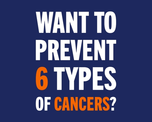 Want to prevent six types of cancers?